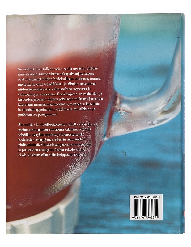 Smoothiet ja mehut : hemmottelevan ylellisiä ohjeita iloksi ja innoitukseksi - Beer, Günter - Tietokirjat ja oppaat - 10105441988 - 1