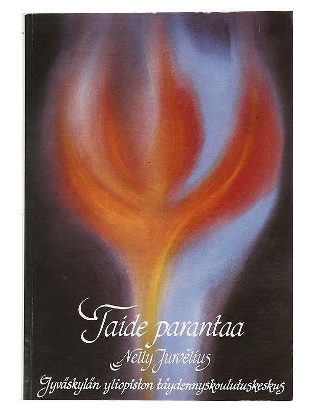 Taide parantaa : taide terapeuttisena välineenä - Jurvélius, Nelly - Tietokirjat ja oppaat - 10105441996 - 0