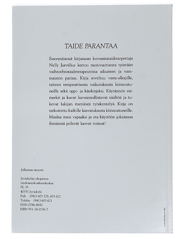 Taide parantaa : taide terapeuttisena välineenä - Jurvélius, Nelly - Tietokirjat ja oppaat - 10105441996 - 1