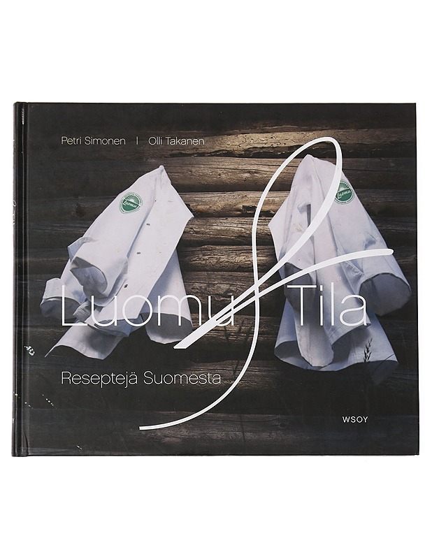 Luomu & tila : reseptejä Suomesta - Simonen, Petri - Ruokakirjat - 10105442015 - 0