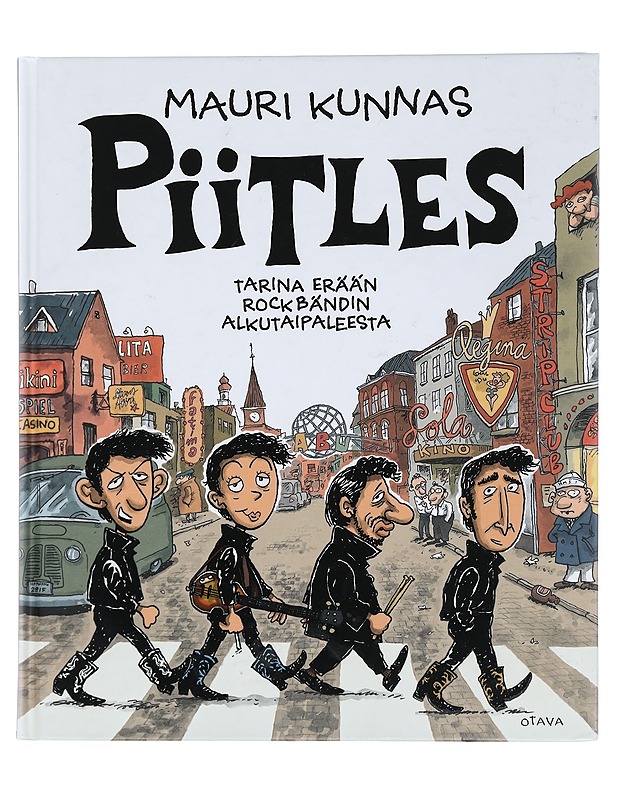 Piitles : tarina erään rockbändin alkutaipaleesta - Mauri Kunnas - Musiikki- ja elokuvakirjat - 10105442026 - 0