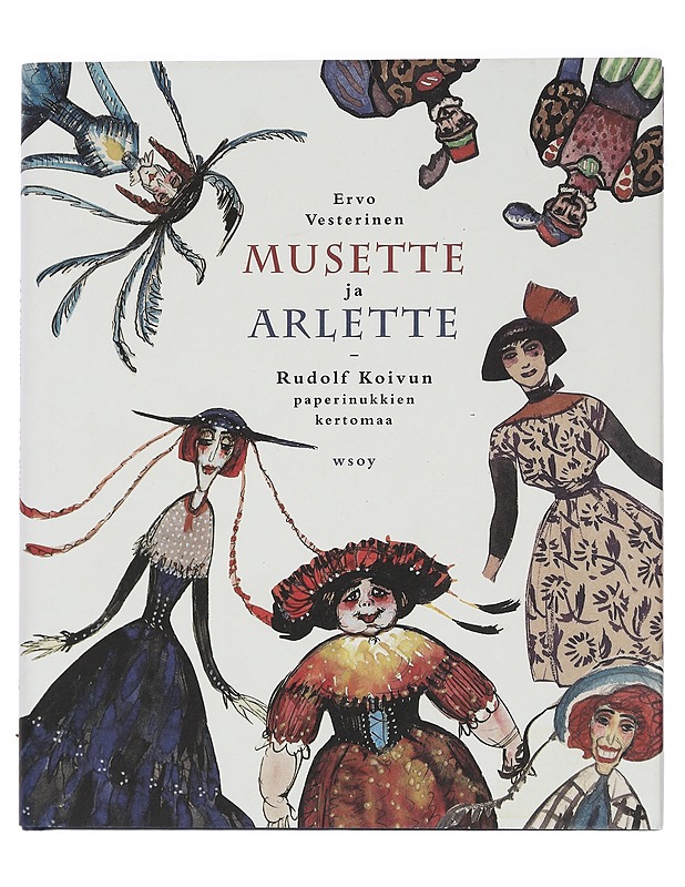 Musette ja Arlette : Rudolf Koivun paperinukkien kertomaa - Ervo Vesterinen - Lastenkirjat - 10105442031 - 0