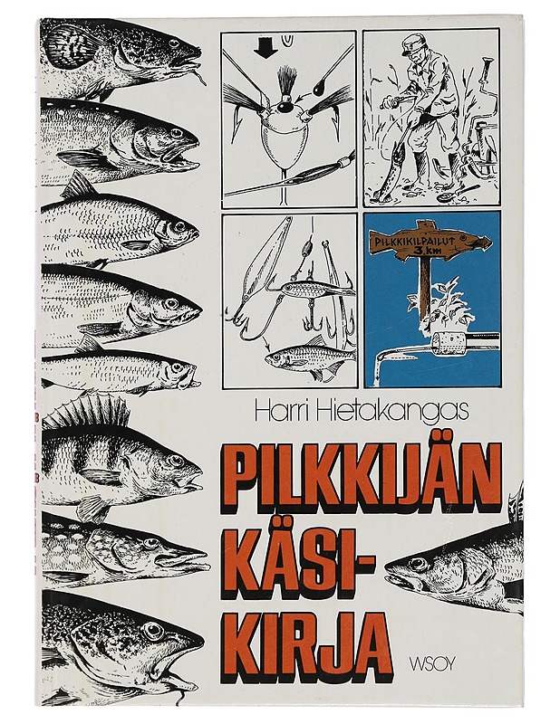 Pilkkijän käsikirja - Hietakangas, Harri - Tietokirjat ja oppaat - 10105442063 - 0