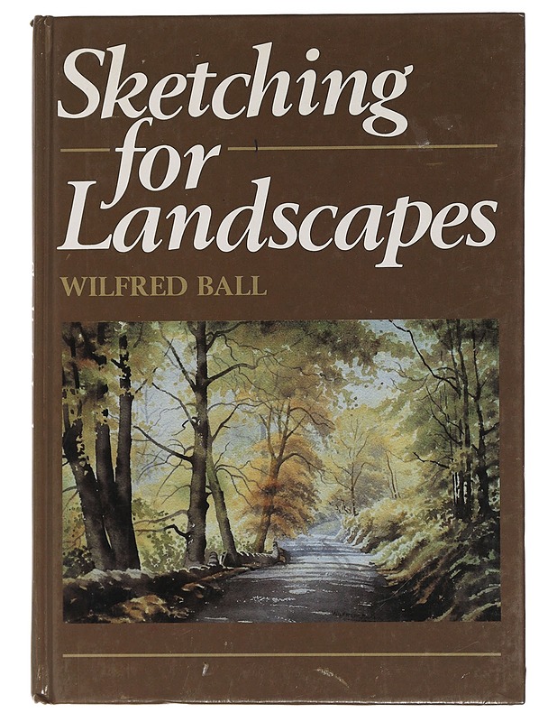 Sketching for Landscapes - Ball, Wilfred - Tietokirjat ja oppaat - 10105442073 - 0
