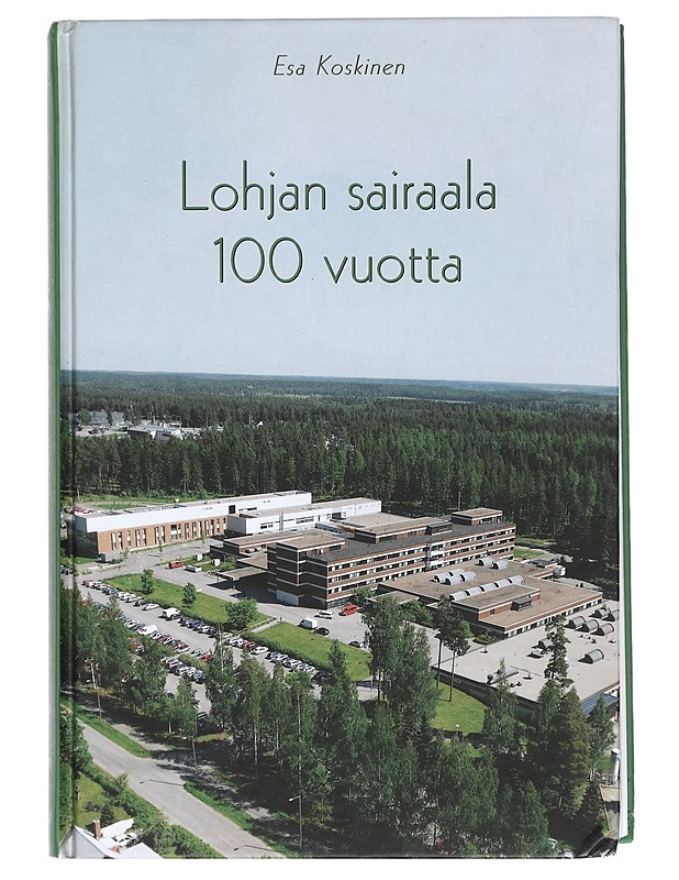 Lohjan sairaala 100 vuotta - Esa Koskinen - Historiakirjat - 10105442077 - 0