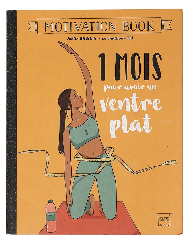 Motivation Book - 1 Mois pour avoir un ventre plat - Bildstein, Joëlle - Tietokirjat ja oppaat - 10105442082 - 0