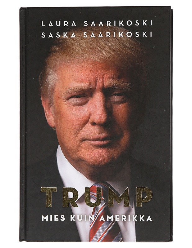 Trump - Saarikoski, Laura - Elämäkerrat ja muistelmat - 10105442085 - 0