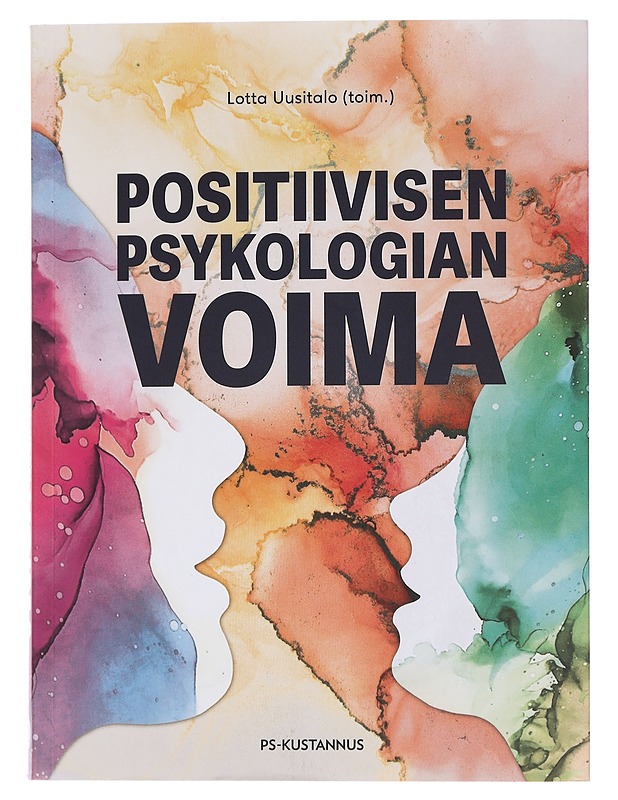Positiivisen psykologian voima - Uusitalo, Lotta - Tietokirjat ja oppaat - 10105442120 - 0