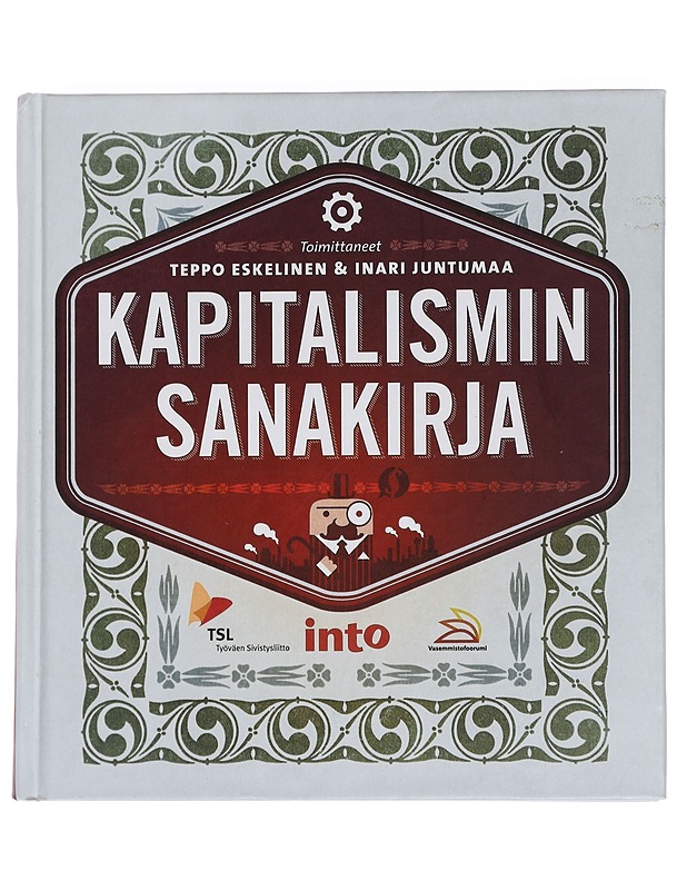 Kapitalismin sanakirja - Eskelinen, Teppo - Tietokirjat ja oppaat - 10105442138 - 0