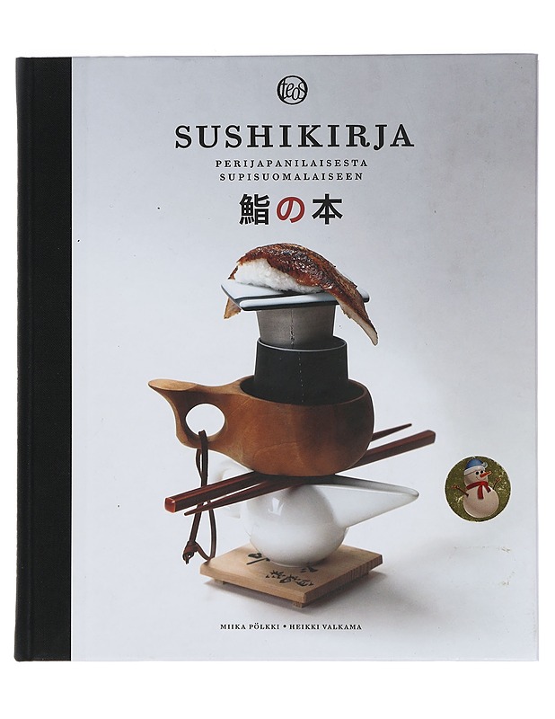 Sushikirja : perijapanilaisesta supisuomalaiseen - Pölkki, Miika - Ruokakirjat - 10105442150 - 0