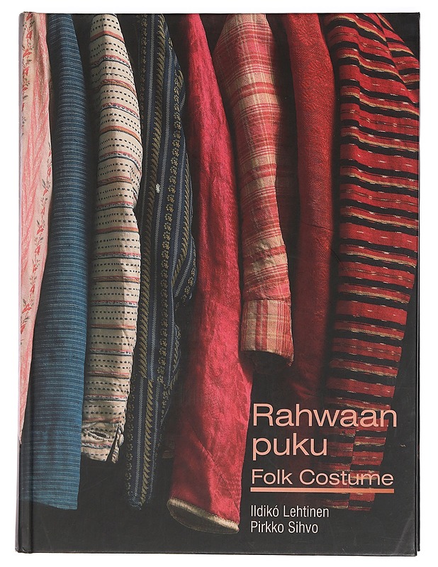 Rahwaan puku : näkökulmia Suomen kansallismuseon kansanpukukokoelmiin - Lehtinen, Ildikó - Historiakirjat - 10105442224 - 0