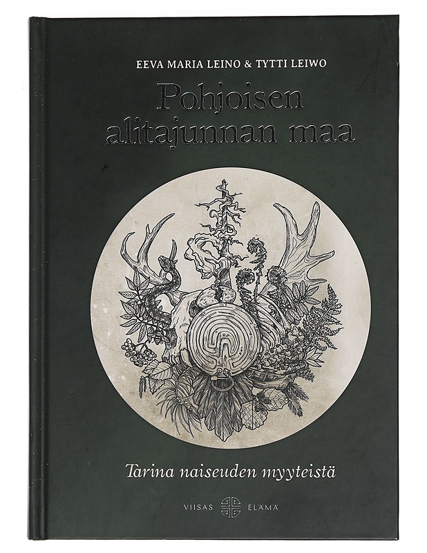 Pohjoisen alitajunnan maa : tarina naiseuden myyteistä - Leino, Eeva Maria - Tietokirjat ja oppaat - 10105442248 - 0