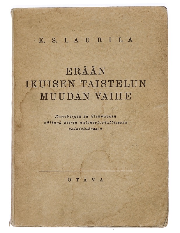Erään ikuisen taistelun muudan vaihe : Runebergin ja Stenbäckin välinen kiista aatehistoriallisessa valaistuksessa - Laurila, K. S. - Tietokirjat ja oppaat - 10105442270 - 0