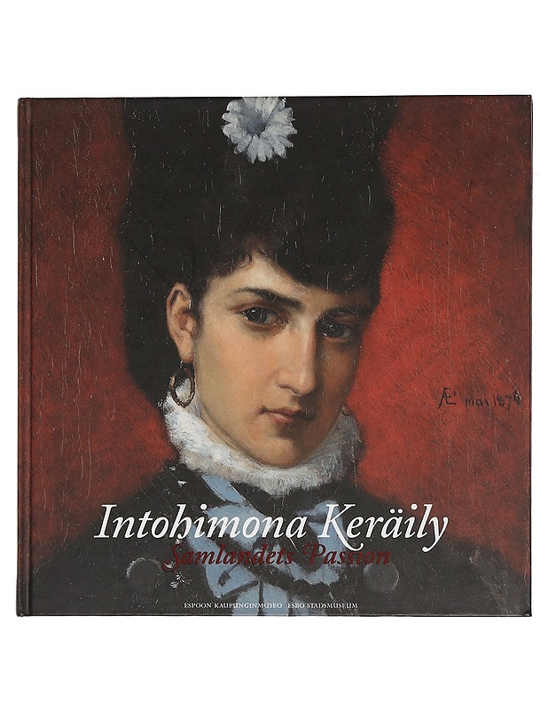 Intohimona keräily, Samlandets passion - Cawén, Jaana - Tietokirjat ja oppaat - 10105442267 - 0