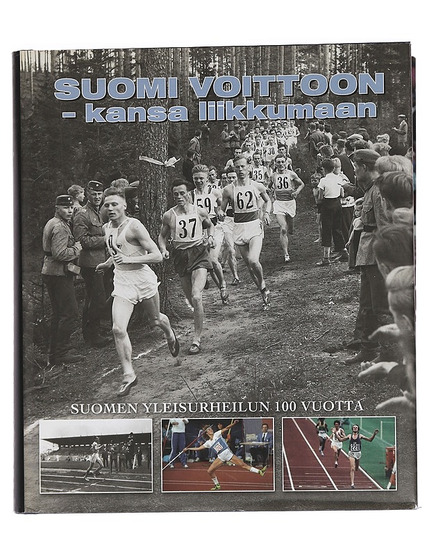 Suomi voittoon - kansa liikkumaan : Suomen yleisurheilun 100 vuotta - Martiskainen, Seppo - Harrastekirjat - 10105442271 - 0