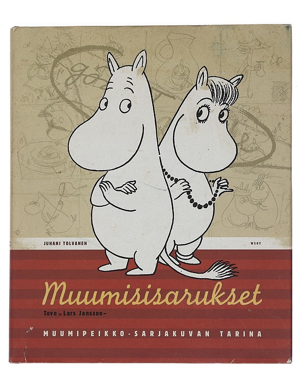 Muumisisarukset Tove ja Lars Jansson : Muumipeikko-sarjakuvan tarina - Juhani Tolvanen - Elämäkerrat ja muistelmat - 10105442287 - 0
