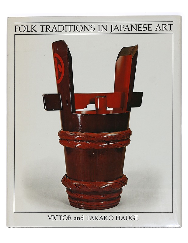 Folk Traditions in Japanese Art - Victor Hauge, Takako Hauge - Taide- ja kulttuurikirjat - 10105442298 - 0