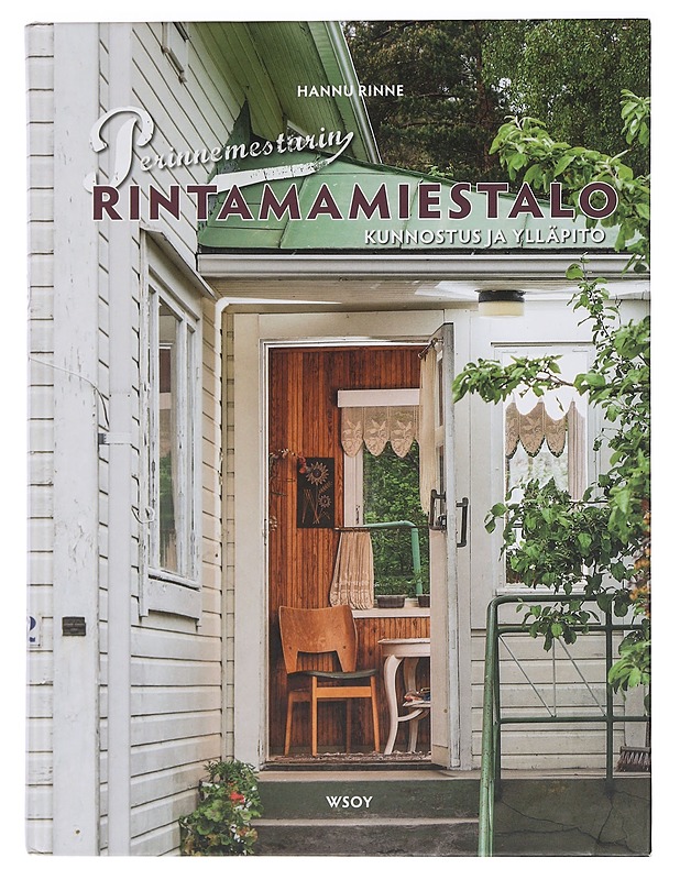 Perinnemestarin rintamamiestalo : kunnostus ja ylläpito - Rinne, Hannu - Tietokirjat ja oppaat - 10105442306 - 0