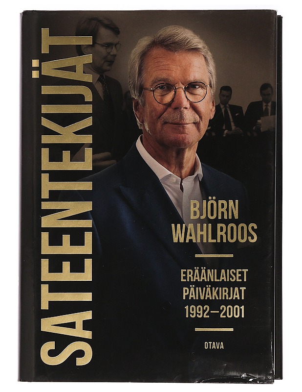 Sateentekijät : eräänlaiset päiväkirjat 1992?2001 - Björn Wahlroos - Elämäkerrat ja muistelmat - 10105442310 - 0