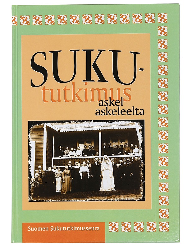 Sukututkimus askel askeleelta - Kankaanpää, Matti J. - Elämäkerrat ja muistelmat - 10105442345 - 0