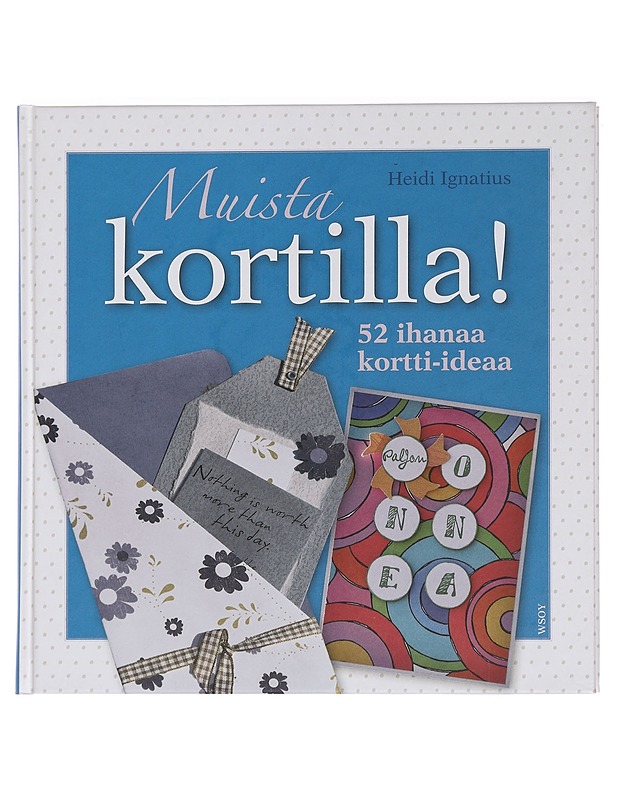 Muista kortilla! : 52 ihanaa kortti-ideaa - Heidi Ignatius - Tietokirjat ja oppaat - 10105442386 - 0