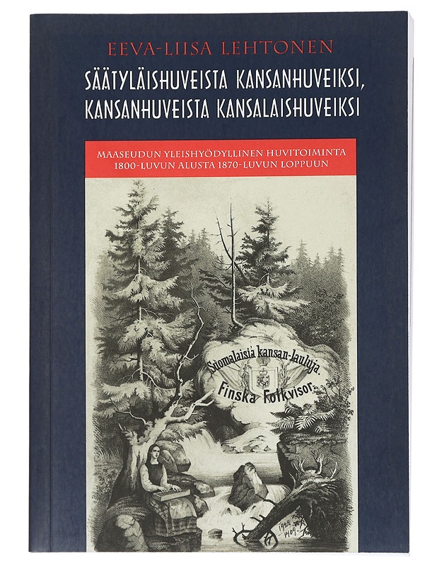Säätyläishuveista kansanhuveiksi, kansanhuveista kansalaishuveiksi - Eeva-Liisa Lehtonen - Historiakirjat - 10105442425 - 0