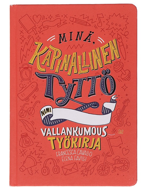 Minä, kapinallinen tyttö vallankumoustyökirja - Cavallo, Francesca - Nuorten kirjat - 10105442424 - 0