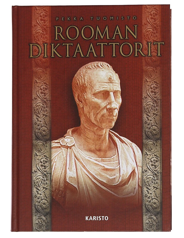 Rooman diktaattorit - Tuomisto, Pekka - Elämäkerrat ja muistelmat - 10105442498 - 0