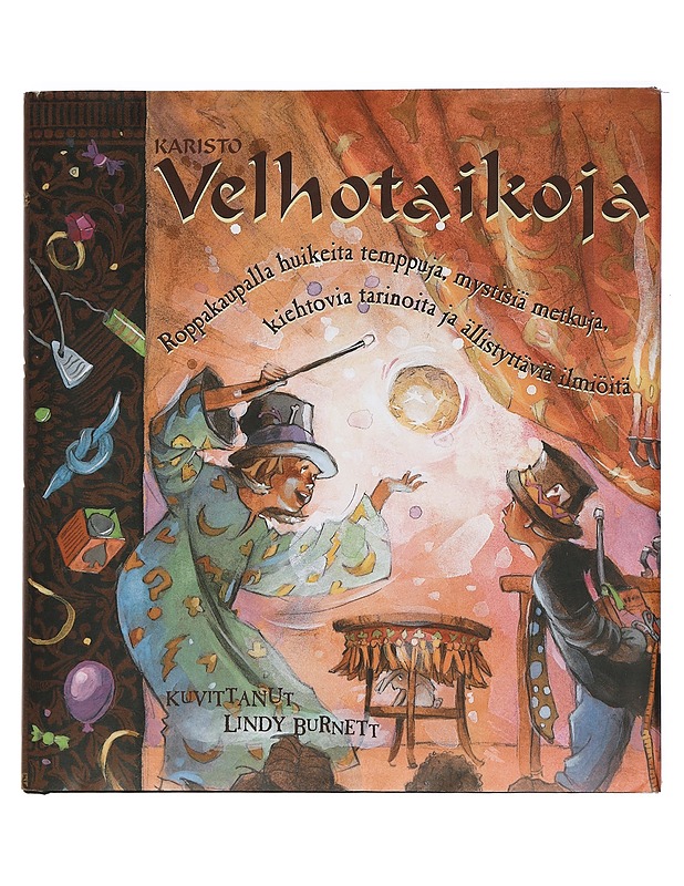 Velhotaikoja : Roppakaupalla huikeita temppuja, mystisiä metkuja, kiehtovia tarinoita ja ällistyttäviä ilmiöitä - Kilby, Janice Eaton - Tietokirjat ja oppaat - 10105442516 - 0
