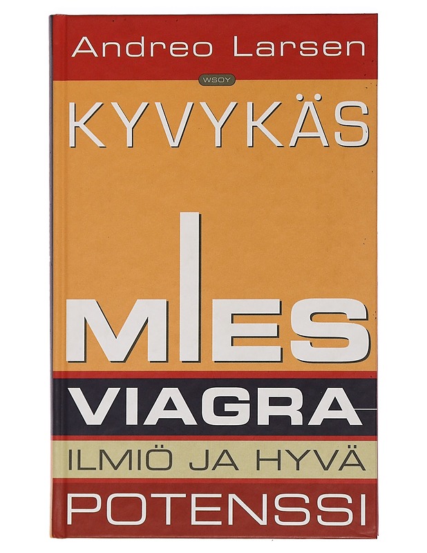 Kyvykäs mies : Viagra-ilmiö ja hyvä potenssi - Larsen, Andreo - Tietokirjat ja oppaat - 10105442561 - 0
