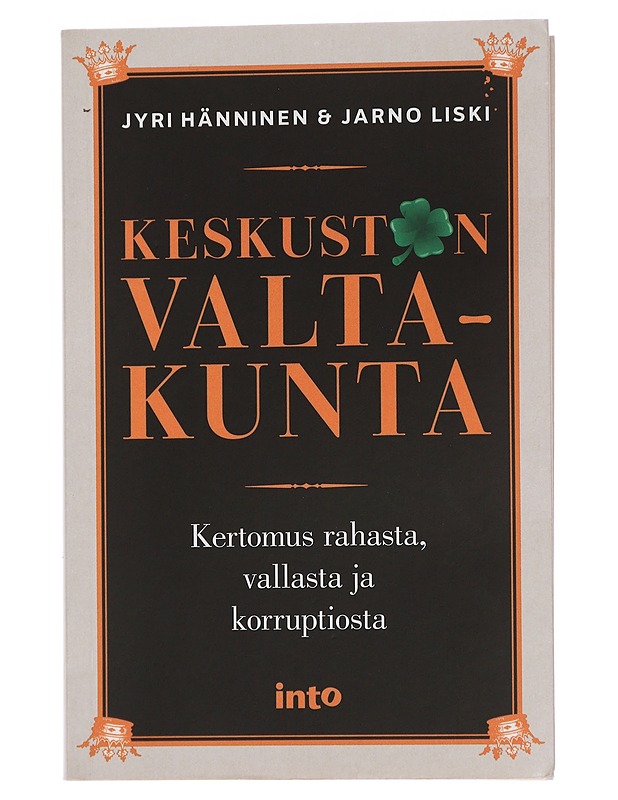 Keskustan valtakunta : kertomus rahasta, vallasta ja korruptiosta - Hänninen, Jyri - Historiakirjat - 10105442569 - 0