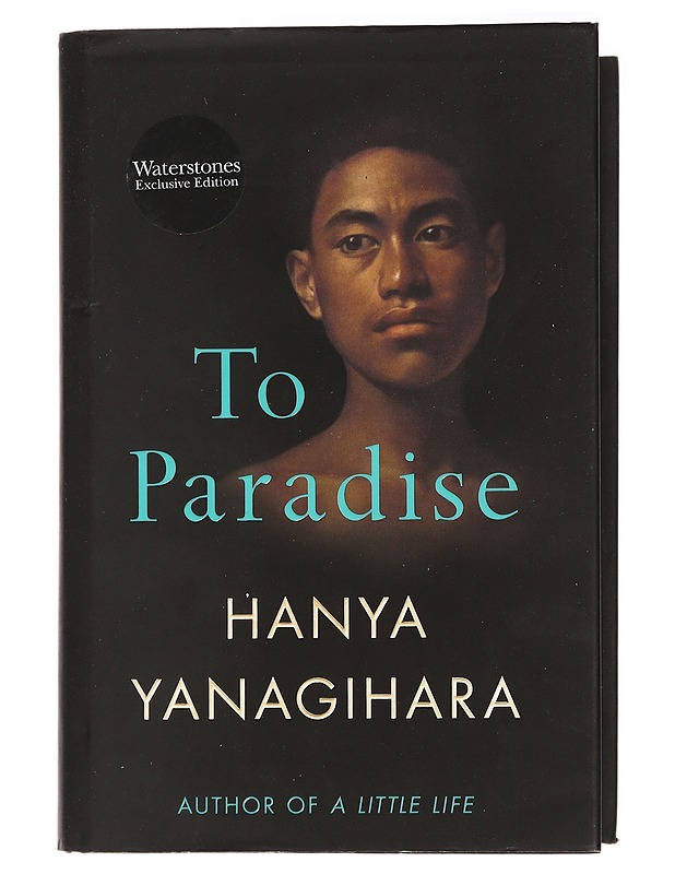 Praise for Hanya Yanagohara, To Paradise - Kaunokirjallisuus - 10105442631 - 0