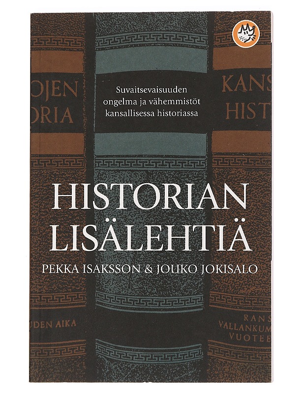 Historian lisälehtiä : suvaitsevaisuuden ongelma ja vähemmistöt kansallisessa historiassa - Isaksson, Pekka - Historiakirjat - 10105442757 - 0