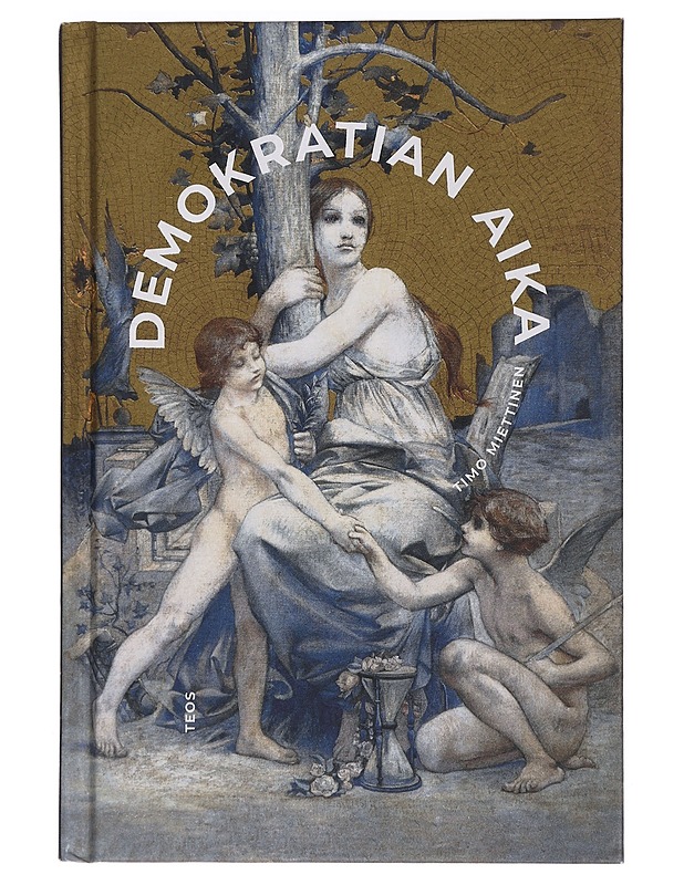 Demokratian aika - Timo Miettinen - Historiakirjat - 10105442772 - 0