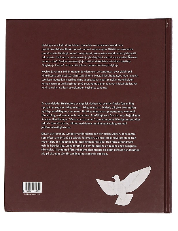 Kyyhky ja karitsa : pyhä design Helsingin kirkoissa : Helsingin seurakuntayhtymä 100 vuotta - Vuorikoski, Pia - Historiakirjat - 10105442783 - 1