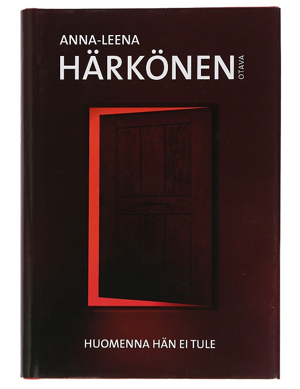 Huomenna hän ei tule - Anna-Leena Härkönen - Romaanit ja novellit - 10105442793 - 0