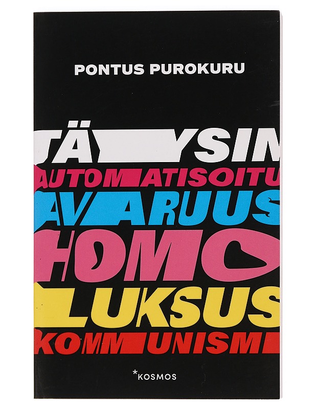 Täysin automatisoitu avaruushomoluksuskommunismi - Pontus Purokuru - Tietokirjat ja oppaat - 10105442836 - 0