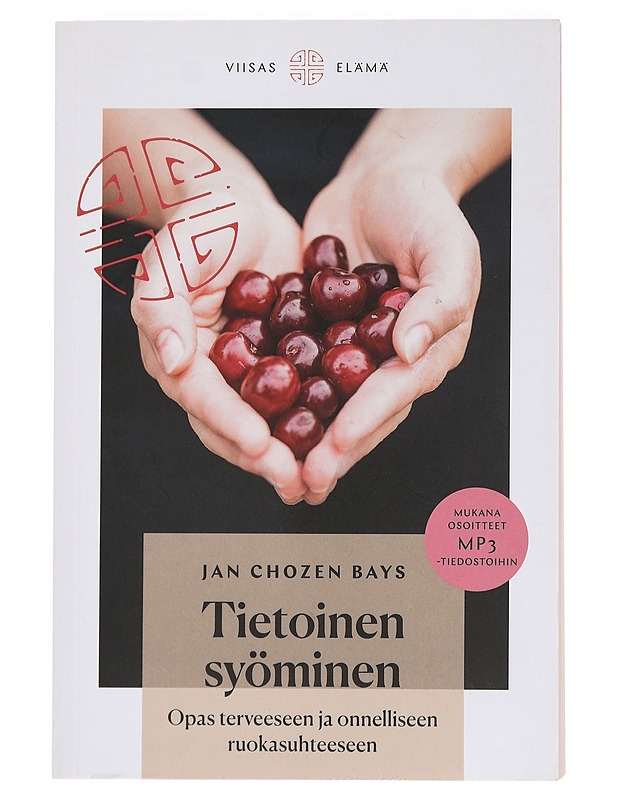 Tietoinen syöminen : opas terveeseen ja onnelliseen ruokasuhteeseen - Bays, Jan Chozen - Tietokirjat ja oppaat - 10105442846 - 0