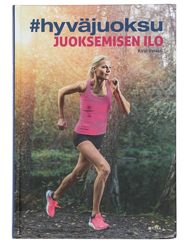 ?hyväjuoksu : juoksemisen ilo - Valasti, Kirsi - Tietokirjat ja oppaat - 10105442931 - 0