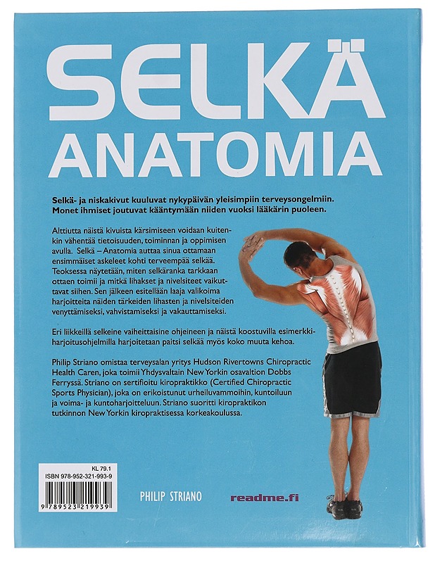 Selkä - anatomia : kiropraktikon opas kivuttomaan selkään - Striano, Philip - Tietokirjat ja oppaat - 10105442954 - 1