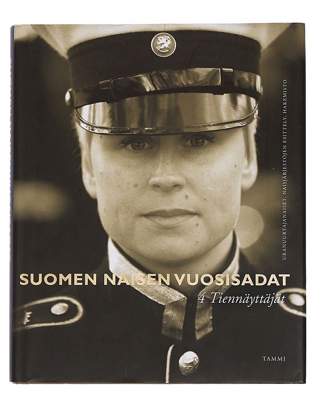 Suomen naisen vuosisadat 4 : Tiennäyttäjät - Tiirakari, Leeni - Historiakirjat - 10105442968 - 0