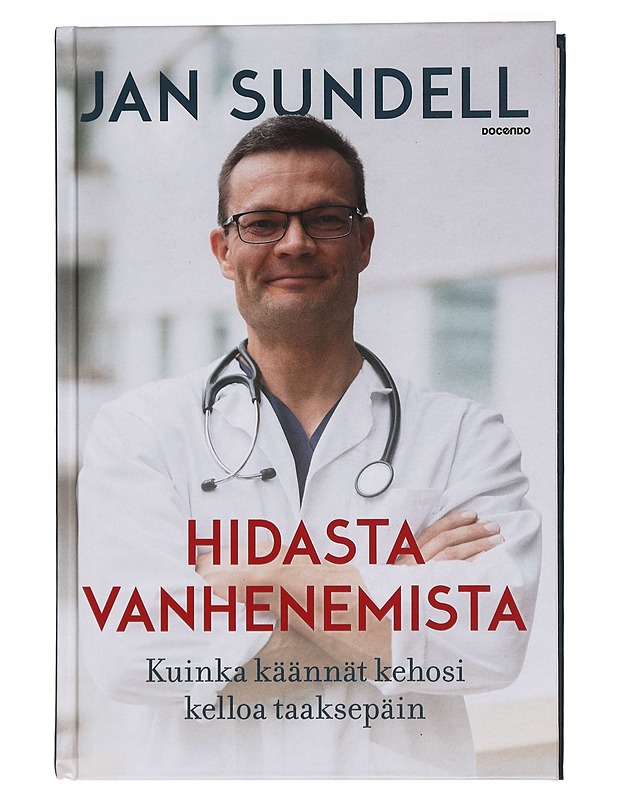 Hidasta vanhenemista : kuinka käännät kehosi kelloa taaksepäin - Sundell, Jan - Tietokirjat ja oppaat - 10105443005 - 0