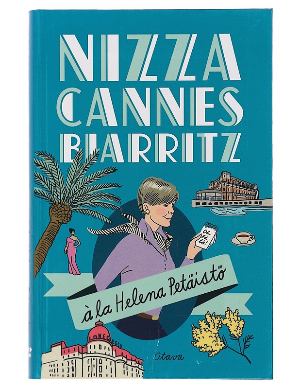 Nizza, Cannes, Biarritz à la Helena Petäistö - Petäistö, Helena - Tietokirjat ja oppaat - 10105443020 - 0