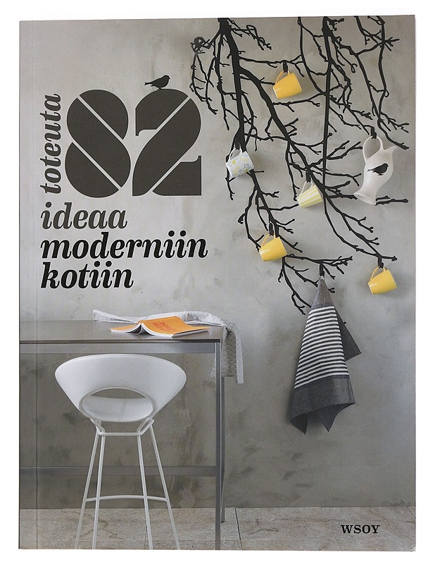 Toteuta 82 ideaa moderniin kotiin - McCartney, Karen - Tietokirjat ja oppaat - 10105443024 - 0