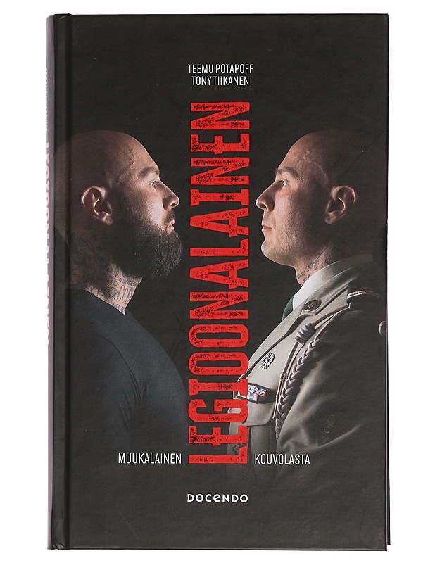 Legioonalainen : muukalainen Kouvolasta - Tiikanen, Tony - Elämäkerrat ja muistelmat - 10105443026 - 0