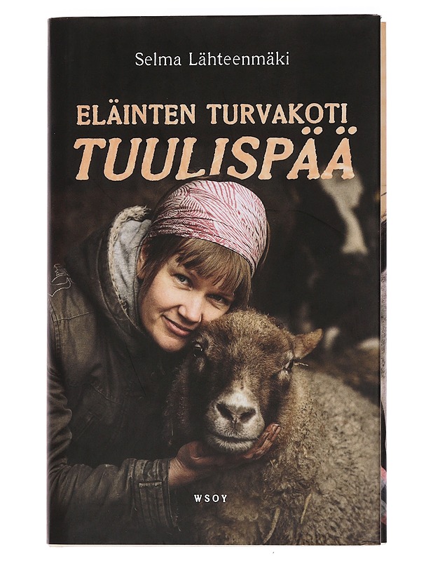 Eläinten turvakoti Tuulispää - Selma Lähteenmäki - Elämäkerrat ja muistelmat - 10105443027 - 0