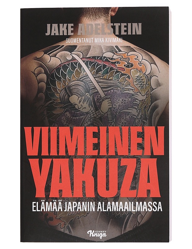 Viimeinen yakuza : elämää Japanin alamaailmassa - Adelstein, Jake - Elämäkerrat ja muistelmat - 10105443037 - 0