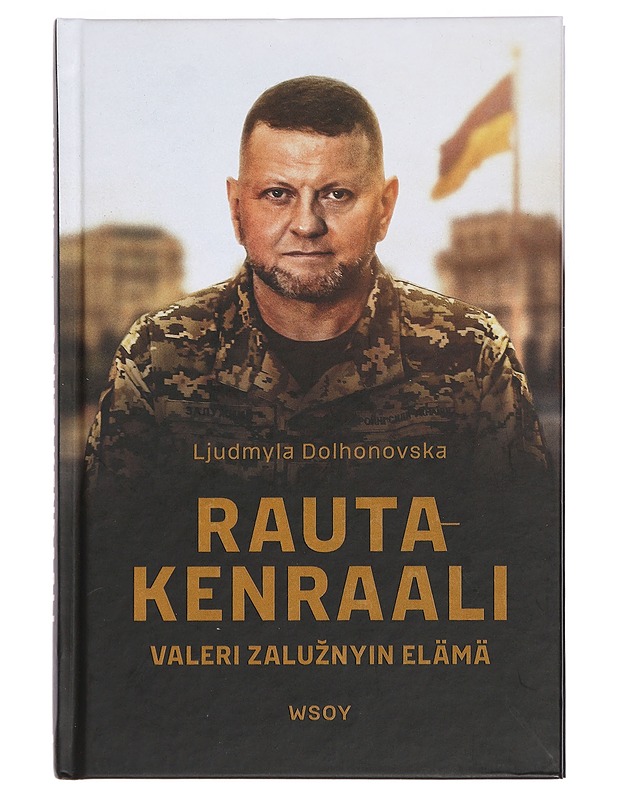 Rautakenraali : Valeri Zaluznyin elämä - Dolhonovska, Ljudmyla - Elämäkerrat ja muistelmat - 10105443042 - 0