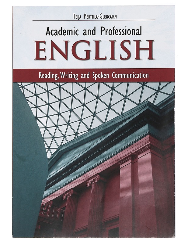 Academic and professional English : reading, writing and spoken communication - Teija Perttila-Glencairn - Tietokirjat ja oppaat - 10105443056 - 0