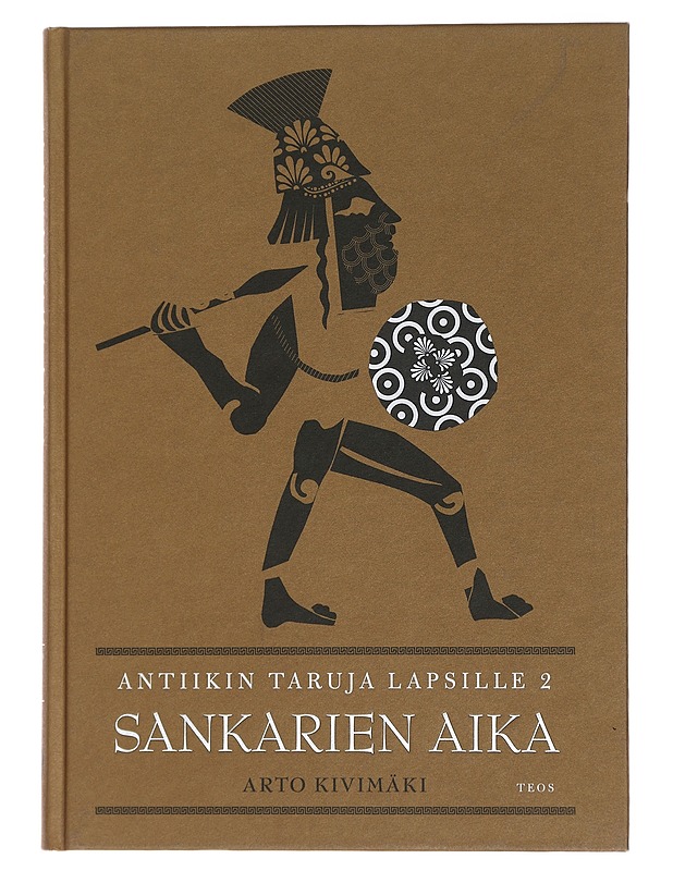 Antiikin taruja 2 : Sankarien aika - Kivimäki, Arto - Lastenkirjat - 10105443068 - 0